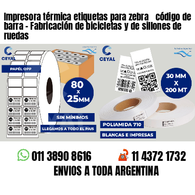 Impresora térmica etiquetas para zebra  código de barra - Fabricación de bicicletas y de sillones de ruedas 